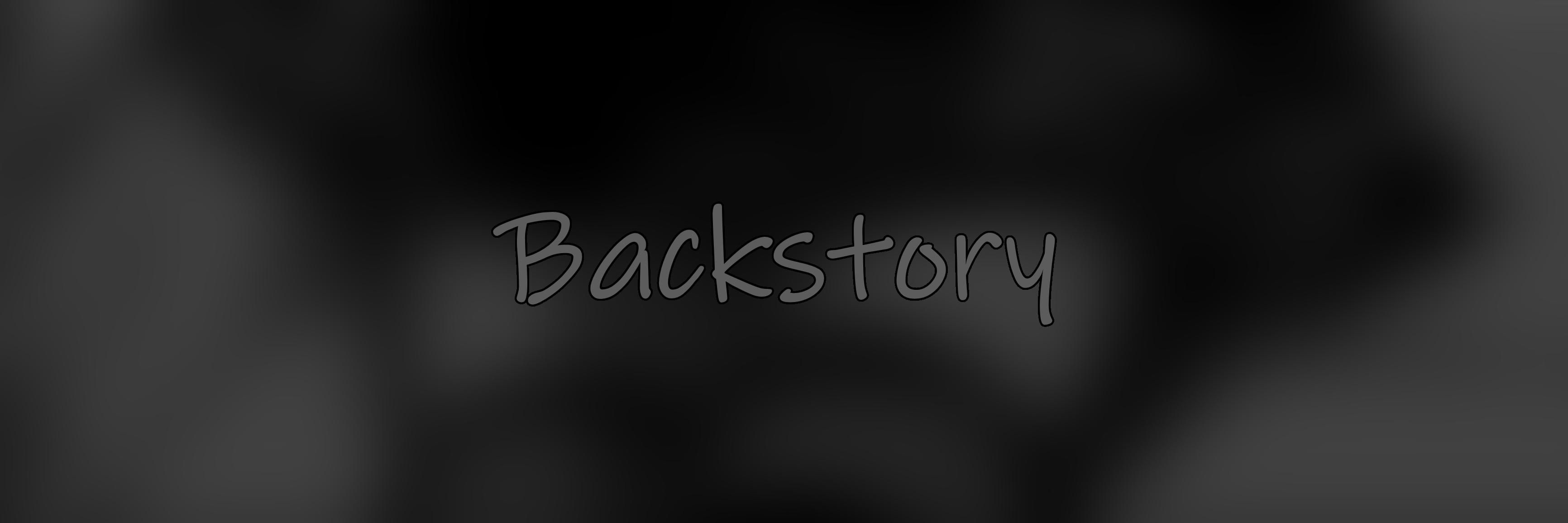Backstory